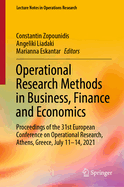 Operational Research Methods in Business, Finance and Economics: Proceedings of the 31st European Conference on Operational Research, Athens, Greece, July 11-14, 2021