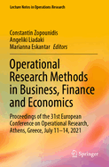 Operational Research Methods in Business, Finance and Economics: Proceedings of the 31st European Conference on Operational Research, Athens, Greece, July 11-14, 2021