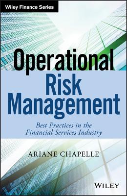 Operational Risk Management: Best Practices in the Financial Services Industry - Chapelle, Ariane