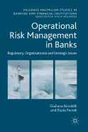 Operational Risk Management in Banks: Regulatory, Organizational and Strategic Issues
