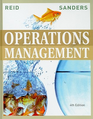 Operations Management: An Integrated Approach - Reid, R Dan, and Sanders, Nada R