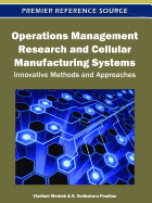 Operations Management Research and Cellular Manufacturing Systems: Innovative Methods and Approaches