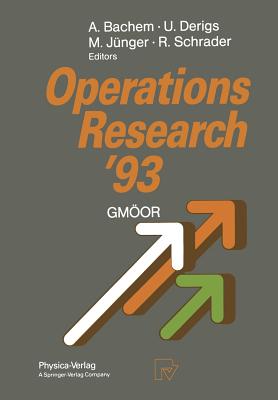 Operations Research '93: Extended Abstracts of the 18th Symposium on Operations Research Held at the University of Cologne September 1-3, 1993 - Bachem, Achim (Editor), and Derigs, Ulrich (Editor), and Jnger, Michael (Editor)