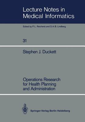 Operations Research for Health Planning and Administration - Duckett, Stephen J