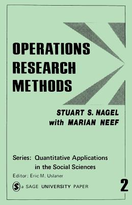 Operations Research Methods: As Applied to Political Science and the Legal Process - Nagel, Stuart S, and Neef, Marian, and Nagel, Stuart S (Editor)