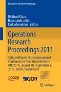 Operations Research Proceedings 2011: Selected Papers of the International Conference on Operations Research (or 2011), August 30 - September 2, 2011, Zurich, Switzerland