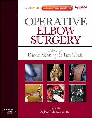 Operative Elbow Surgery: Expert Consult: Online and Print - Stanley, David, Dr., and Trail, Ian