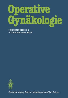 Operative Gyn?kologie - Beck, L (Editor), and Bender, H G (Editor)