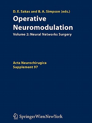 Operative Neuromodulation: Volume 2: Neural Networks Surgery - Sakas, Damianos E. (Editor), and Simpson, Brian A. (Editor)