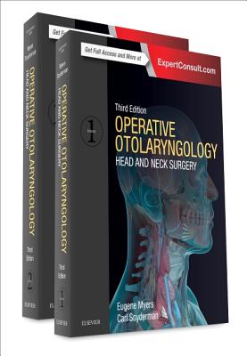 Operative Otolaryngology: Head and Neck Surgery, 2-Volume Set - Myers, Eugene N, Hon., MD, Facs, Frcs, and Snyderman, Carl H, MD, MBA (Editor)
