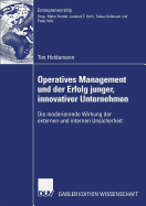 Operatives Management Und Der Erfolg Junger, Innovativer Unternehmen: Die Moderierende Wirkung Der Externen Und Internen Unsicherheit