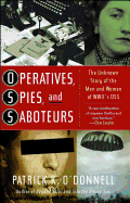 Operatives, Spies, and Saboteurs: The Unknown Story of the Men and Women of World War II's OSS