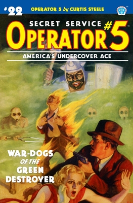 Operator 5 #22: War-Dogs of the Green Destroyer - Tepperman, Emile C