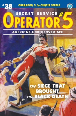 Operator 5 #38: The Siege That Brought the Black Death - Steele, Curtis, and Tepperman, Emile C