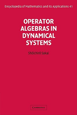 Operator Algebras in Dynamical Systems - Sakai, Shoichiro