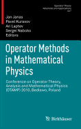 Operator Methods in Mathematical Physics: Conference on Operator Theory, Analysis and Mathematical Physics (Otamp) 2010, Bedlewo, Poland