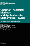 Operator Theoretical Methods and Applications to Mathematical Physics: The Erhard Meister Memorial Volume - Gohberg, Israel (Editor), and Dos Santos (Editor), and Speck, Frank-Olme (Editor)