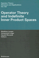 Operator Theory and Indefinite Inner Product Spaces: Presented on the Occasion of the Retirement of Heinz Langer in the Colloquium on Operator Theory, Vienna, March 2004