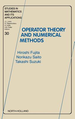 Operator Theory and Numerical Methods: Volume 30 - Fujita, H, and Saito, N, and Suzuki, T