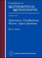 Operators, Oscillations, Waves: Open Systems - Livsic, M. S.