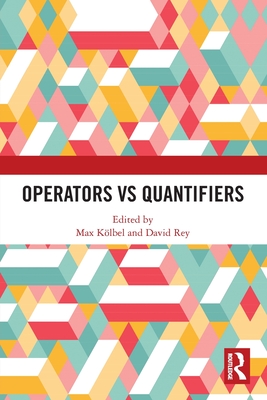Operators vs Quantifiers - Klbel, Max (Editor), and Rey, David (Editor)