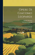 Opere Di Giacomo Leopardi: Notza Intorno Agli Scritti, Alla Vita Ed Ai Costumi Di Giacomo Leopardi, Scrita Da Antonio Ranieri. Canti. Operette Morali...