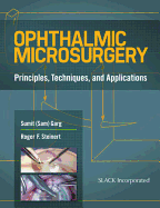 Ophthalmic Microsurgery: Principles, Techniques, and Applications
