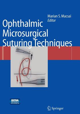 Ophthalmic Microsurgical Suturing Techniques - Macsai, Marian S, MD (Editor)