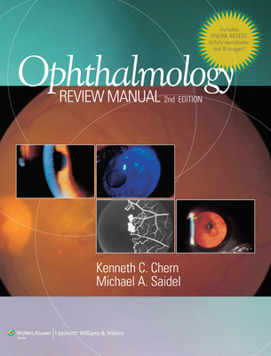 Ophthalmology Review Manual - Chern, Kenneth C, MD, and Saidel, Michael A, MD