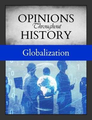 Opinions Throughout History: Globalization: Print Purchase Includes Free Online Access - Issit, Micah (Editor)