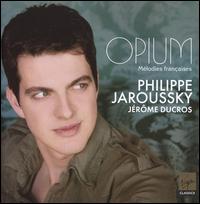 Opium: Mlodies franaises - Emmanuel Pahud (flute); Gautier Capuon (cello); Jrme Ducros (piano); Philippe Jaroussky (counter tenor);...