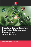 Oportunidades Desafios Direc??es futuras para biomateriais sustentveis