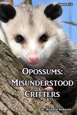 Opossums: Misunderstood Critters - Nesmith, Richard A