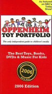 Oppenheim Toy Portfolio: The Best Toys, Books, Videos, Music & Software for Kids - Oppenheim, Joanne F, and Oppenheim, Stephanie