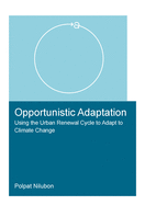 Opportunistic Adaptation: Using the Urban Renewal Cycle to Adapt to Climate Change