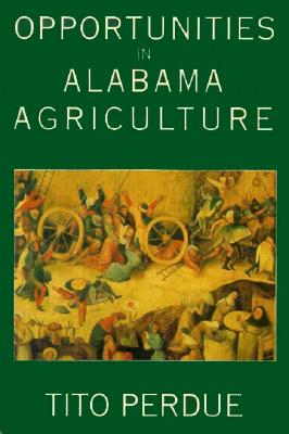 Opportunities in Alabama Agriculture - Perdue, Tito