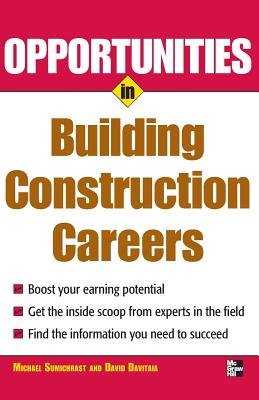 Opportunities in Building Construction Careers - Sumichrast, Michael