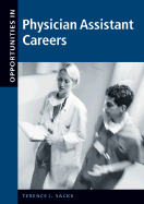 Opportunities in Physician Assistant Careers - Sacks, Terence J