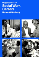 Opportunities in Social Work Careers - Wittenberg, Renee, and Beless, Donald W (Foreword by)