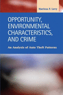 Opportunity, Environmental Characteristics and Crime: An Analysis of Auto Theft Patterns