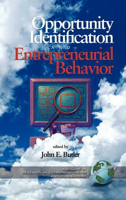 Opportunity Identification and Entrepreneurial Behavior (Hc) - Butler, John E (Editor)