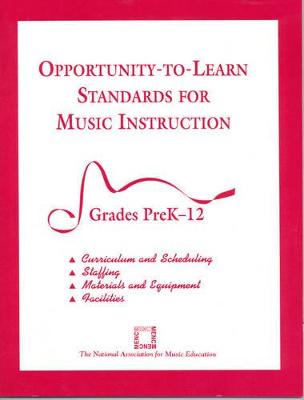 Opportunity-To-Learn Standards for Music Instruction: Grades Prek-12 - The National Association for Music Education Menc