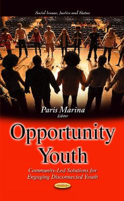 Opportunity Youth: Community-Led Solutions for Engaging Disconnected Youth - Marina, Paris (Editor)