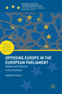 Opposing Europe in the European Parliament: Rebels and Radicals in the Chamber