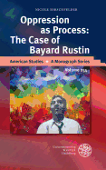 Oppression as Process: The Case of Bayard Rustin