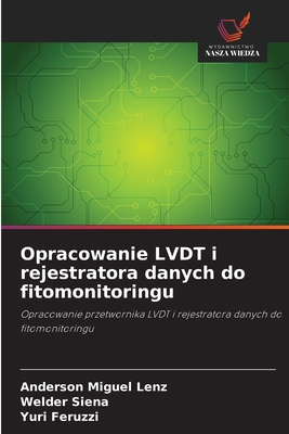 Opracowanie LVDT i rejestratora danych do fitomonitoringu - Miguel Lenz, Anderson, and Siena, Welder, and Feruzzi, Yuri