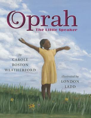 Oprah: The Little Speaker - Weatherford, Carole Boston