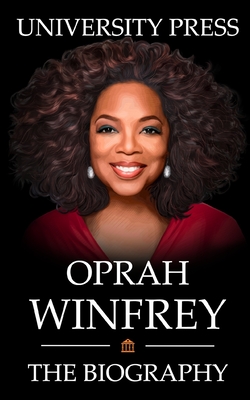 Oprah Winfrey Book: The Biography of Oprah Winfrey - Press, University