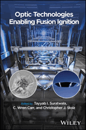 Optic Technologies Enabling Fusion Ignition