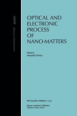 Optical and Electronic Process of Nano-Matters - Ohtsu, Motoichi (Editor)